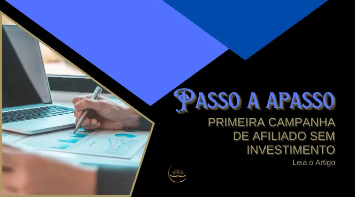 Passo a Passo Primeira Campanha Sem Investimento.