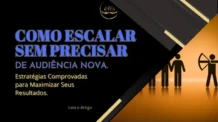Como Escalar Sem Precisar de Audiência Nova.